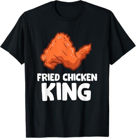 Black t-shirt with a graphic of a fried chicken wing and text 'Fried Chicken King' on a white background
